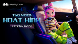 Khóa học AI : Video hướng dẫn tạo video hoạt hình cho kênh tiktok